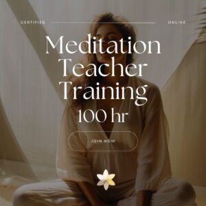 Meditation Teacher Training - 100 HR Certification